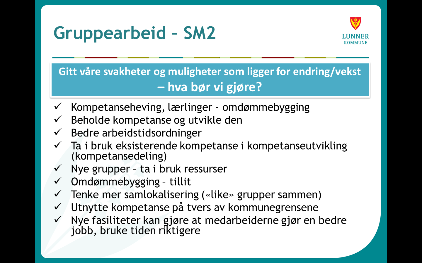 Bordvertene deler/forteller diskusjonen som har vært i den/de foregående gruppen(e).