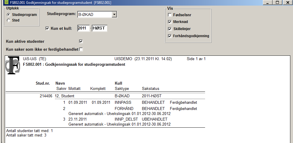 3.3 FS800.003 Godkjenningssak saksbehandler Plassering: Modul Godkjenningssak, rapporter FS800.