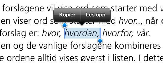 Opplesning av markert tekst Du kan også få lest opp markert tekst med IntoWords. Bruk det f.eks til opplesning av enkeltord.