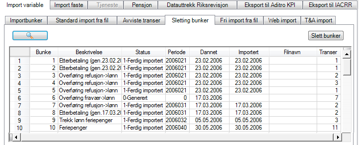 importperiode er lukket eller ikke finnes alfanumeriske verdier i numeriske kolonner angitte koder i kodefelt ikke finnes ugyldig datoformat Sletting av bunker Redigering i tabell Generelt benyttes