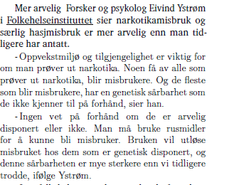 Risikofaktorer for psykiske lidelser: Genetisk sårbarhet og miljøfaktorer Komplekst samspill mellom genetiske, biologiske og miljømessige faktorer Arveligheten for