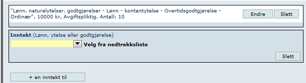 9.7.2 Beløp og tilleggsinformasjon Når du har valgt riktig beskrivelse av en ytelse, åpnes felter for utfylling av beløp/verdi av ytelsen.