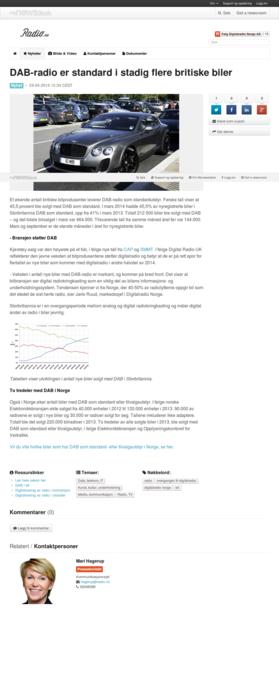 DAB-radio er standard i stadig flere britiske biler MyNewsdesk, 24.04.2014 12:34 Publisert på nett. Profil: Elektronikkbransjen i media.
