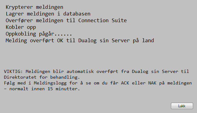 Sende DEP-melding (3/3) Det grå vinduet under viser prosessen med å koble opp og sende meldingen til Direktoratet. Når alt går bra, fylles vinduet ut som vist under.