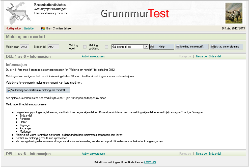 Detaljert brukerveiledning: Melding om reindrift 29 Melding levert av innehaver Navn på skjermbilde Påloggingsinformasjon Melding godkjent av Reindriftsforvaltningen Utskriftsfunksjoner Hvor er du nå?