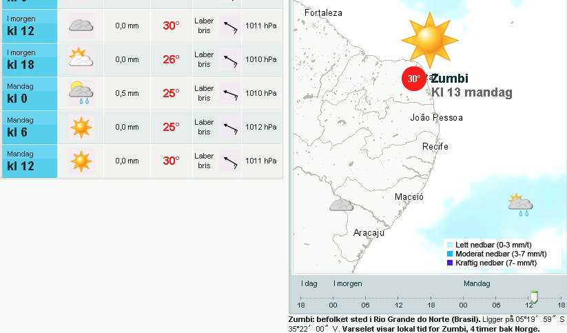 Norsk værmelding for Zumbi Den nye værtjenesten yr.no kan gi deg været i Zumbi http://www.yr.no/sted/brasil/rio_grande_do_norte/zumbi/ Her får dere informasjon om været time for time, samt varsler for flere dager fremover lenger ned på siden.