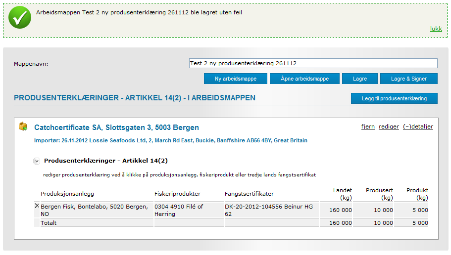 Arbeidsmappen må få et navn, og deretter Lagre knappen, skal forsendelsen signeres med en gang, så benyttes Lagre og Signer knappen. Signer Produsenterklæringen, og last den ned til din datamaskin.