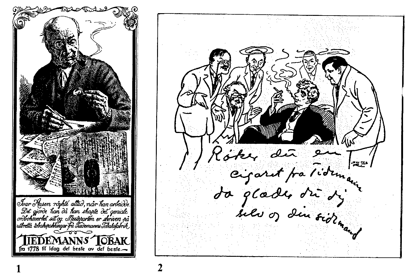 Hvis du har sluttet, hva var det som fikk deg til å slutte? Skriv fortellingen om hvordan du sluttet. Hvis du ikke har sluttet, hvorfor? Tobakk under krigen Det var noe annet under krigen.