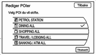 Navigering 61 Trykk på TUNE/MENU-knappen for å åpne menyen på venstre side. Se Navigeringssymboler 3 58 for informasjon om hvordan du endrer kartvisningen til Nord opp, Kjøreretning opp, eller 3D.