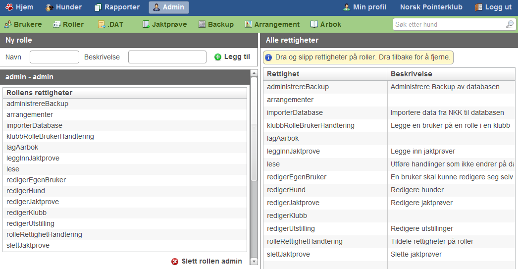Brukermanual 3.14 Administrere roller En klubb kan ha flere roller slik at man enkelt kan definere et sett med rettigheter som flere brukere kan ha.