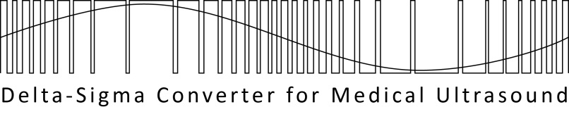 Delta-Sigma Converters for Medical Ultrasound Project number: EN-2014-01 Research Questio:n Should one target a second or a third order Delta-Sigma Analog-to-Digital Converter ( Σ ADC)?