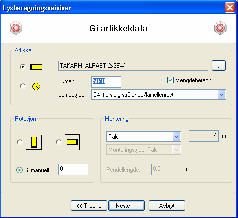 08.11.2007 70 Installasjonstegning Velg [Neste] når ønskede verdier er lagt inn. Marker denne for lysrørarmaturer Marker denne for glødelamper Trykk [.