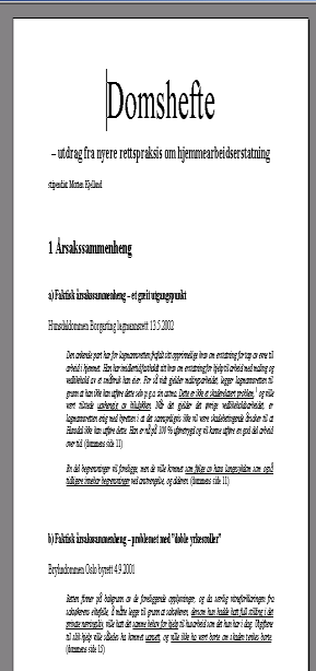 Pasientskadeloven - gjennomgang av Arbeidshefte I Arbeidshefte I Se innholdsfortegnelsen Ansvarsgrunnlag Yrkesskadeforsikringsloven Arbeidshefte I s. 136 f.