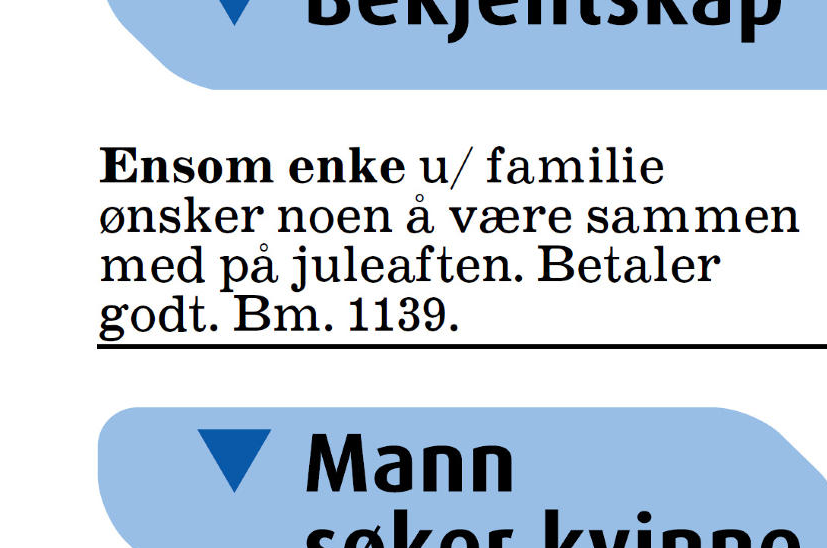 fordi vi fikk en god historie på det. Det var 112.000 som feiret jul alene i fjor, og det er alt for mange. Slettholm vet også at flere har sendt brev fra utlandet til Orest.