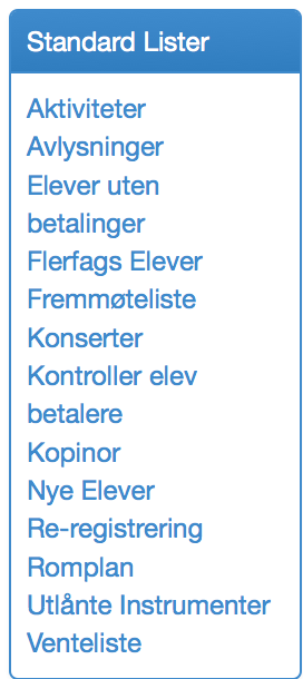 Standard Lister Fremmøteliste linker til funksjonen Fremmøteliste. Her kan fremmøtelistene printes ut og/eller føres elektronisk. Avlysninger viser avlysninger. Aktiviteter viser bookede Aktiviteter.