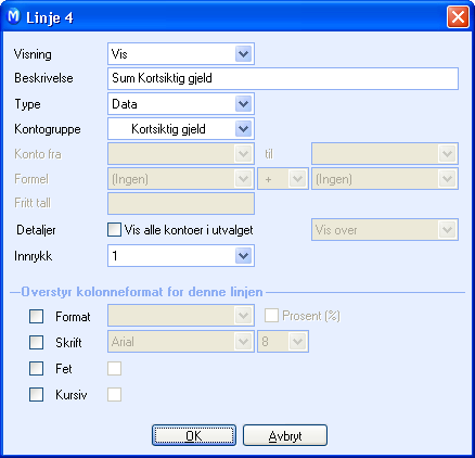 HOVEDBOK Merk ikke Vis dersom linjen bare skal inngå i andre formler og ikke vises på selve rapporten. Velg hvilken Linjetype du vil legge inn ved hjelp av nedtrekkslisten.