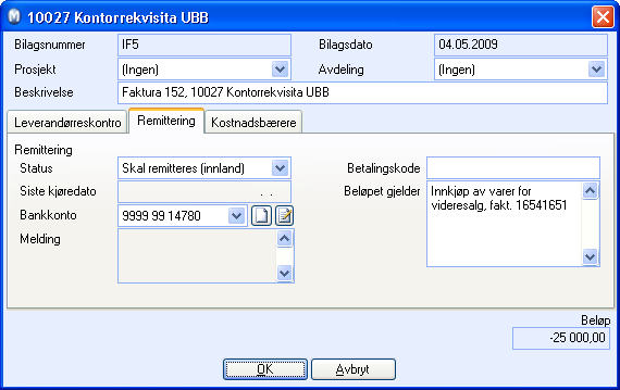 REGNSKAP Beløpet gjelder må fylles ut ved remittering til utlandet. Du skal da spesifisere hva slags varetyper betalingen gjelder. Feltet kan redigeres.