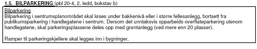 38 Fra bestemmelser i KP 2009-2020, Kongsberg: I forarbeidende til den nye ny plan- og bygningsloven 4 ble det lagt vekt på at det kan gis bestemmelser om trafikkregulerende tiltak, f eks knyttet til