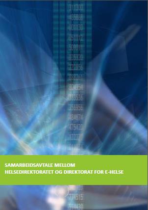 Tjenesteavtaler Del-samarbeidsavtaler Samarbeidet Direktorat for e-helse og Helsedirektoratet - regulert i samarbeidsavtale Hovedsamarbeidsavtalen: omhandler formål, strategisk samarbeid, definerer