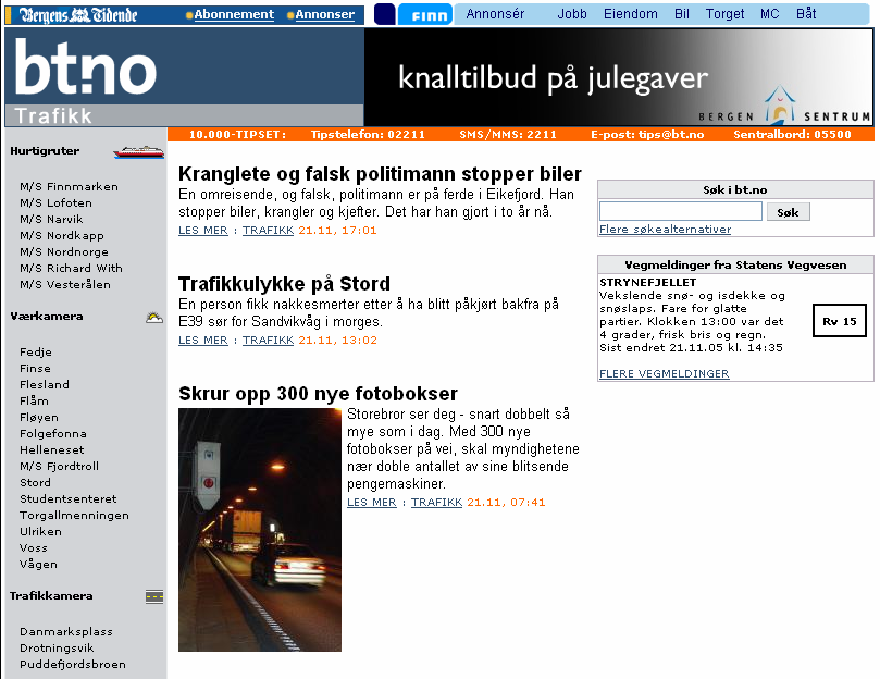 69 Ofte presenteres denne type informasjon på startsiden for veg- og trafikkinformasjon.