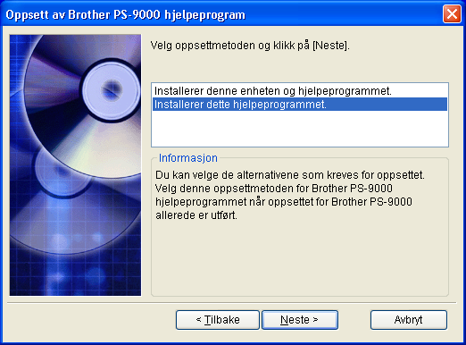 PS-9000, oppsettsmetode 2 Installasjonsveiviseren er lett å bruke. Forsiktig Sørg for å installere P-touch skriverdriver før du angir innstillinger.