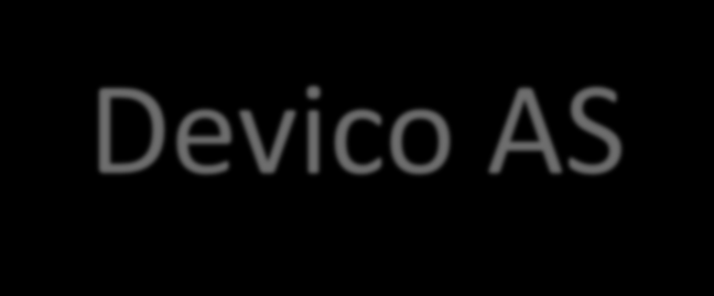 Devico AS Devico AS lokalisert i Melhus DEVIation COntrol = Devico Første (conventional) DeviDrill prototype i 1986 Devico etablert i 1988 (spin-off fra SINTEF) Wireline DeviDrill klar i år 2000 Mer