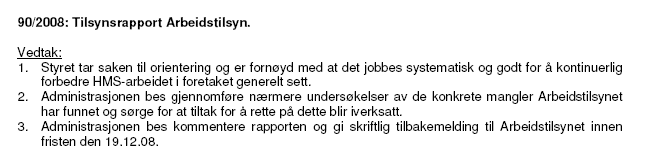 Styresak 67/2009: Arbeidstilsynets pålegg. Møtedato: 26.08.09 Møtested: Mo i Rana Innledning Det vises til sak 90/2008 der styret i møte den 12.