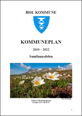 KOMMUNEPLAN 2010-2022 Kommunen sine hovedoppgaver: 1. Produsere velferdsgoder/tjenester 2. Legge til rette for utvikling av lokalsamfunnet 3. Forvaltning og myndighetsutøving 4.