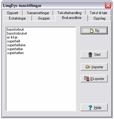 Figur 17: LingDys-innstillingar Brukarordliste Når du legg inn ord i brukarordlista, er det viktig også å leggja inn alle bøyingsformene.