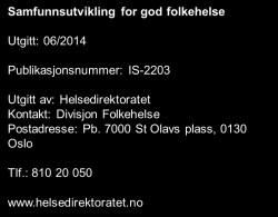 nærmiljøutvikling En god oppvekst med like muligheter Frivillig sektor Samfunn for helsefremmende