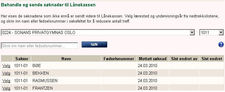 Frklaring til skjermbildet Behandle søknader : Felt Nedtrekksliste lærested Nedtrekksliste undervisningsår Søkefelt Velg (select) Saksnr Navn Fødselsnummer Mttatt søknad Sist endret av Sist endret