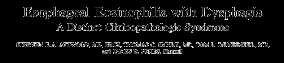 Eosinofil øsofagitt En ny sykdom, for første gang beskrevet i 1977/1993 Dobbins JW, Sheahan DG, Behar J. Eosinophilic gastroenteritis with esophageal involvement. Gastroenterology.