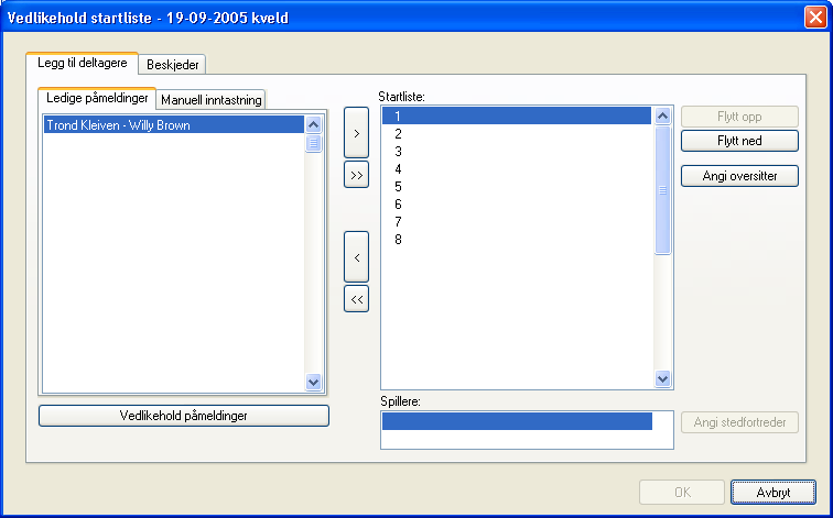 6a1) Vedlikehold av startliste I listen over ledige påmeldinger finnes de som du la inn under punkt 4) Forhåndspåmeldinger til turneringer.