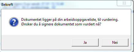 Skriv inn tekst i feltet Svar. Vær nøye med ordbruk, alt logges i pasientens journal Høyreklikk (i grått felt) Godkjenn (eller CTRL+G) og bekreft godkjenning.