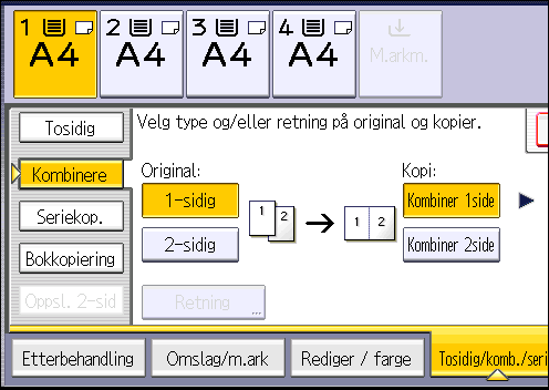 3. Kopiere 8. Velg [1-sidig] eller [2-sidig] for [Original:]. 9. Trykk på [Kombiner 2 side]. 10. Trykk på [Retning]. 11.