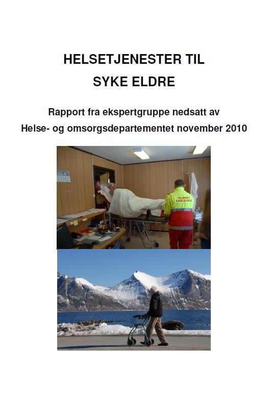 Arbeidet med rapporten om akutt syke eldre viste også.