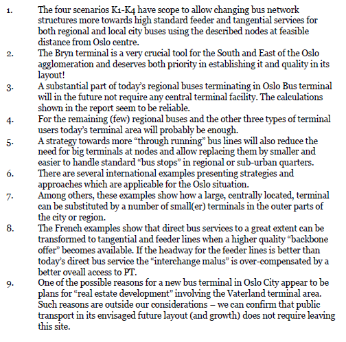 Bussterminaler 8 Internasjonale eksperter vurdering De internasjonale ekspertene som er tilknyttet KVU Oslo-Navet er blitt bedt om å utarbeide en uavhengig vurdering av bussterminaler.