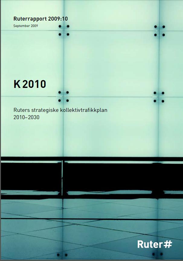 Tidligere K er har vært omfattende dokumenter med store ambisjoner Premissdokument for utviklingen av kollektivtrafikktilbudet. 1. Perspektiver mot 2060 2. Strategier mot 2030 3.