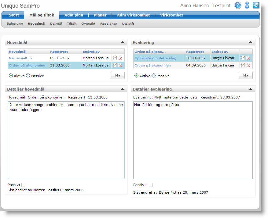 26 5.3 Unique SamPro 2.0 Delmål Bruken av Delmål er nøyaktig som for Hovedmål. Merk: I SamPro versjon 1.4 var det mulig å knytte Delmål til Livsområder og Tiltak. Dette er tatt vekk i versjon 2.