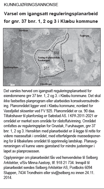 Detaljreguleringsplan for Furuhaugen masseuttak 2. SAMRÅDS- OG MEDVIRKNINGSPROSESS 2.1. Kommunal medvirkning Den 25.09.