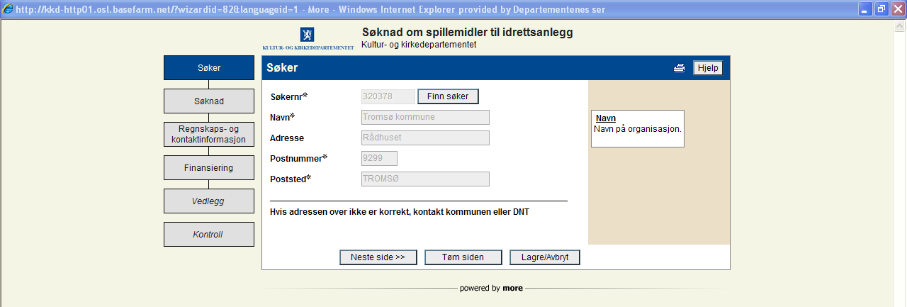 Trinn 1: Søker Det er ikke mulig å registrere opplysninger om søker manuelt i skjema. Klikk på knappen Finn søker for å søke fram din kommune.