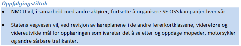 NASJONAL STRATEGI FOR MOTORSYKKEL OG MOPED 2014-2017 TILTAK:«SE OSS»