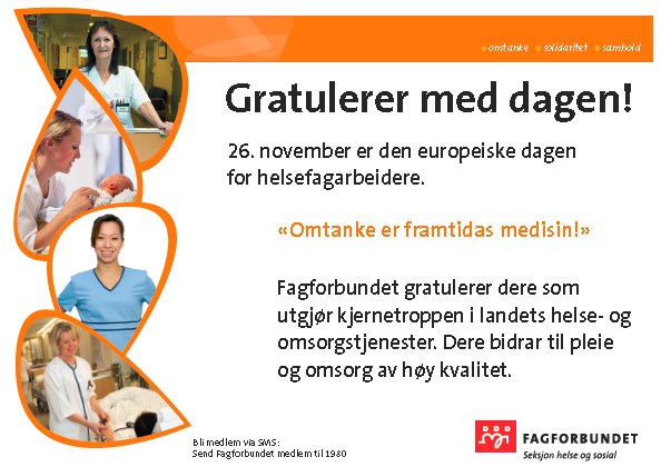 Helsefagarbeidere gratulerer med dagen! Fagforbundet gratulerer alle landets hjelpepleiere, omsorgsarbeidere og helsefagarbeidere med Den europeiske dagen for helsefagarbeidere 26. november.