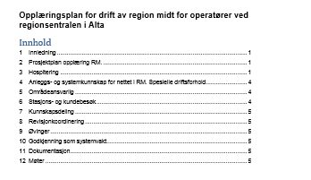 Hospitering på Sunndalsøra I 2015 blir det gjennomført ca 40 hospiteringsuker. I 2016 blir det gjennomført omtrent tilsvarende, tilpasses behovet til den enkelte operatør.