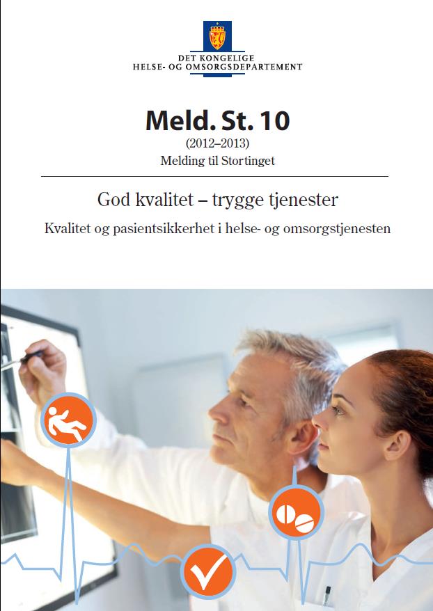 «God kvalitet trygge tjenester» Nasjonalt system for metodeevaluering og felles meldesystem for uhell Relevante mål: Mer systematisk utprøving og innføring av nye behandlingmetoder