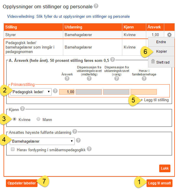 Lagring av innhold i skjemaet Informasjonen i et skjemafelt i lagres automatisk når markøren settes i et annet felt eller brukeren klikker på en knapp eller link.