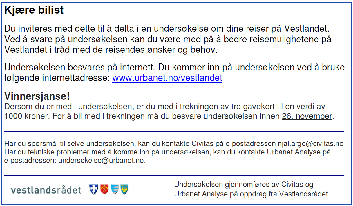 DEL 2 BILISTENE Gjennomføring av undersøkelsen For å undersøke hvordan andre reisende ser på ekspressbusstilbudet gjennomførte vi en markedsundersøkelse blant bilister på strekningen