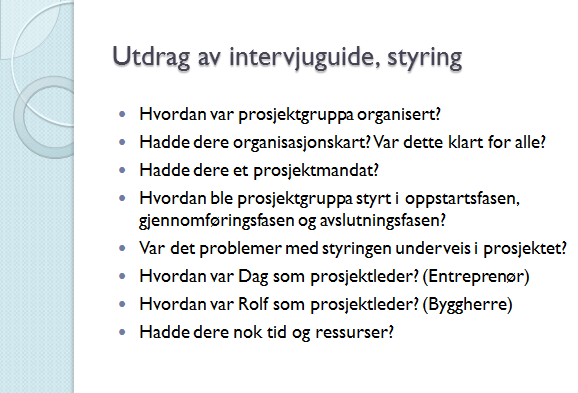 Under følger et utdrag av intervjuguiden fra delkapittelet «styring»: 3.1.