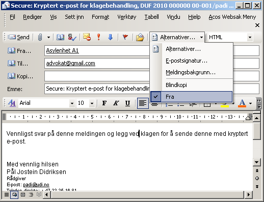 Viktig: Husk å få med ordet Secure: i emnefeltet, ellers blir meldingen sendt uten kryptering Emnefeltet er ikke kryptert, og skal derfor ikke inneholde søkerens navn Hvis advokaten har spørsmål om