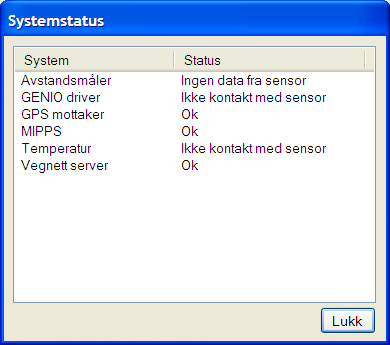 4.5 Systemstatus Systemstatus lister opp alle delsystemer med status informasjon. Trykk Status knapp i verktøylinjen for å få frem vindu.